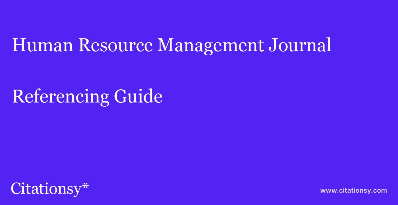 cite Human Resource Management Journal  — Referencing Guide